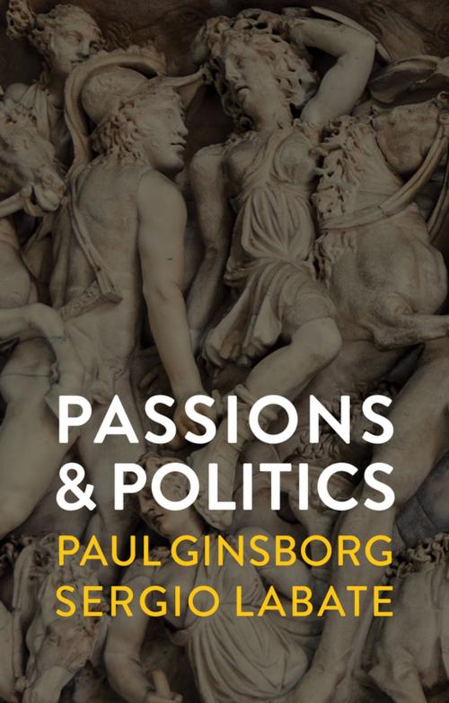 Cover of the book Passions and Politics by Paul Ginsborg, Sergio Labate, Wiley