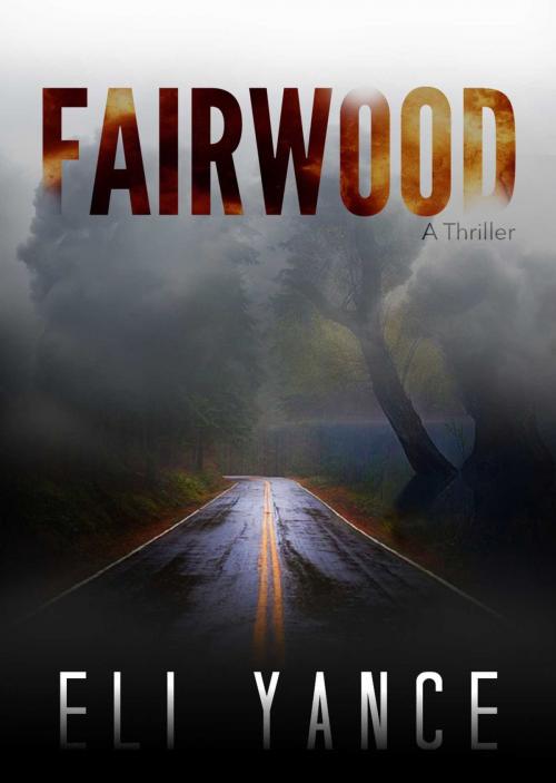 Cover of the book Fairwood by Eli Yance, Skyhorse