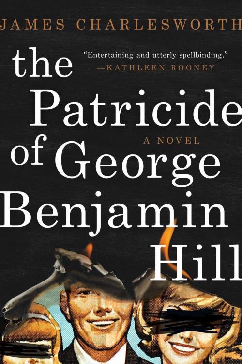 Cover of the book The Patricide of George Benjamin Hill by James Charlesworth, Skyhorse