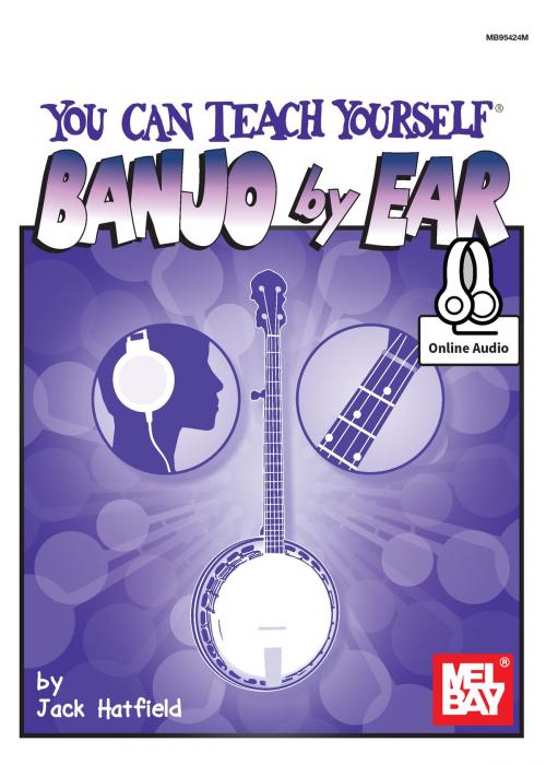 Cover of the book You Can Teach Yourself Banjo By Ear by Jack Hatfield, Mel Bay Publications, Inc.