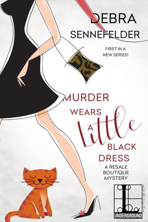 Cover of the book Murder Wears a Little Black Dress by Debra Sennefelder, Lyrical Press