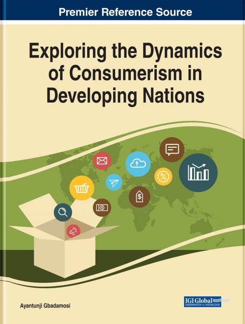 Cover of the book Exploring the Dynamics of Consumerism in Developing Nations by , IGI Global