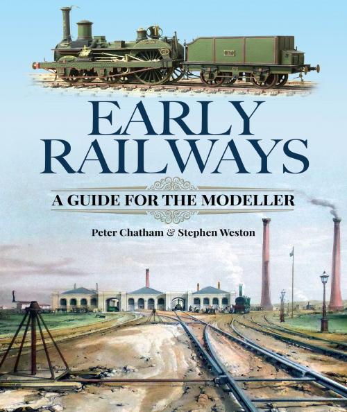 Cover of the book Early Railways by Peter Chatham, Stephen Weston, Pen and Sword