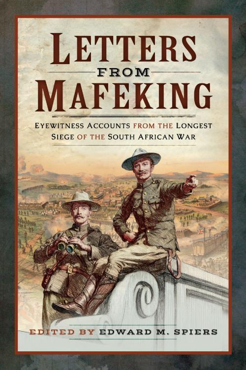 Cover of the book Letters from Mafeking by Edward Spiers, Pen and Sword
