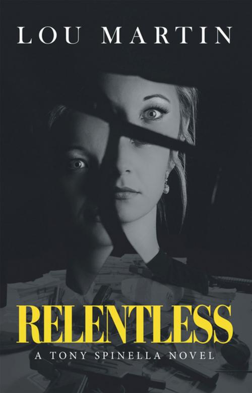 Cover of the book Relentless by Lou Martin, iUniverse