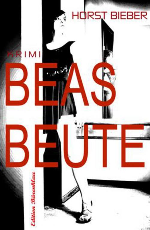 Cover of the book Beas Beute by Horst Bieber, BEKKERpublishing