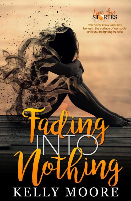Cover of the book Fading Into Nothing by Kelly Moore, Kelly Moore