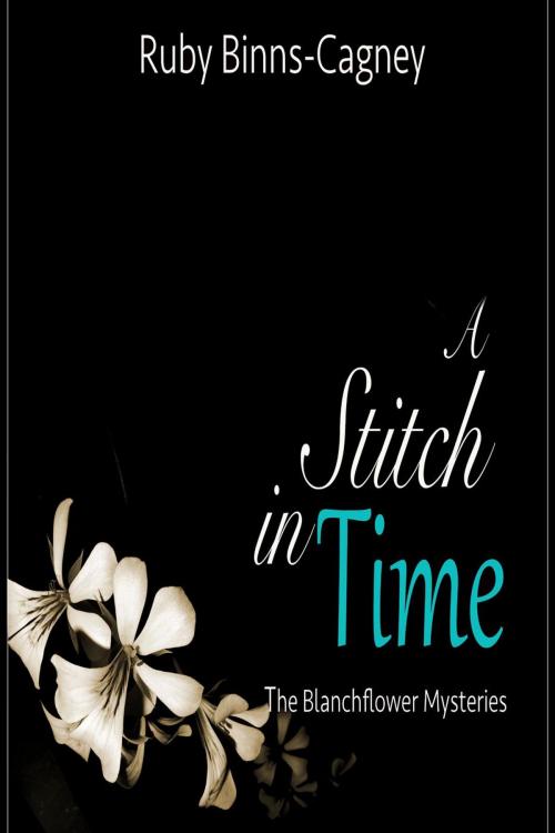 Cover of the book A Stitch in Time by Ruby Binns-Cagney, Ruby Binns-Cagney