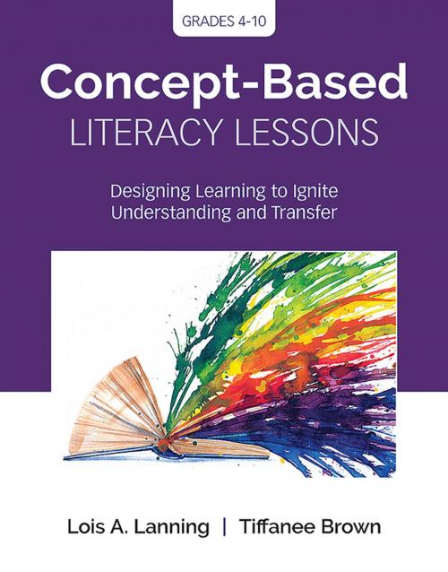 Cover of the book Concept-Based Literacy Lessons by Lois A. Lanning, Tiffanee Brown, SAGE Publications