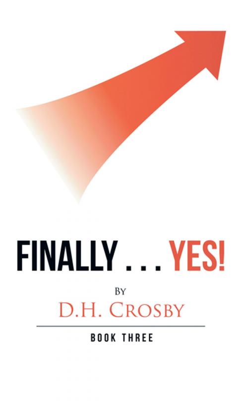 Cover of the book Finally . . . Yes! by D. H. Crosby, AuthorHouse