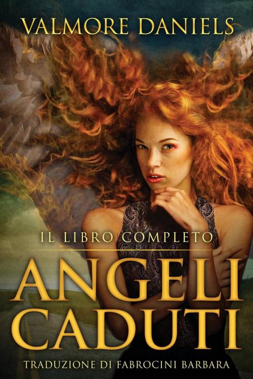 Cover of the book Angeli Caduti, Il Libro Completo by Valmore Daniels, Valmore Daniels