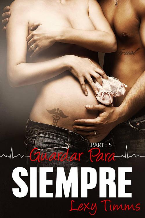 Cover of the book Guardar para Siempre by Lexy Timms, Babelcube Inc.