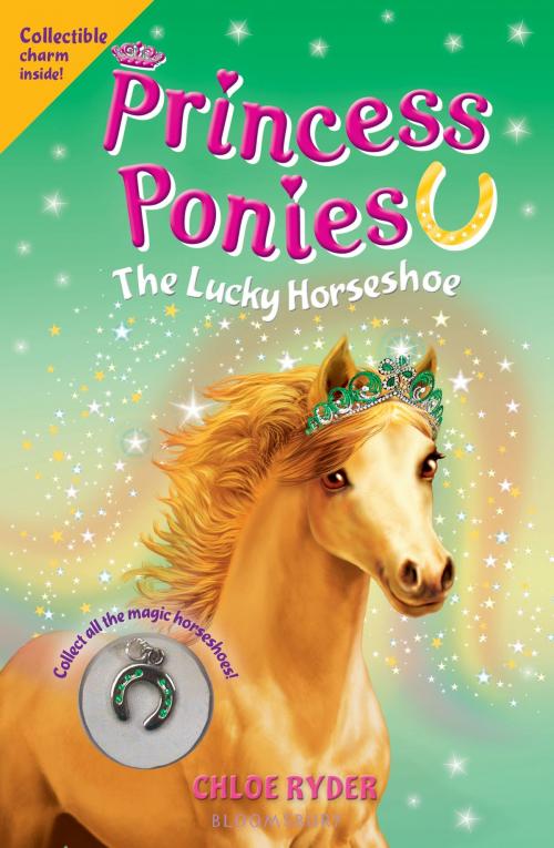 Cover of the book Princess Ponies 9: The Lucky Horseshoe by Ms. Chloe Ryder, Bloomsbury Publishing