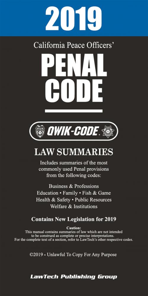 Cover of the book 2019 California Peace Officers' Penal Code QWIK-CODE by LawTech Publishing Group, LawTech Publishing Group