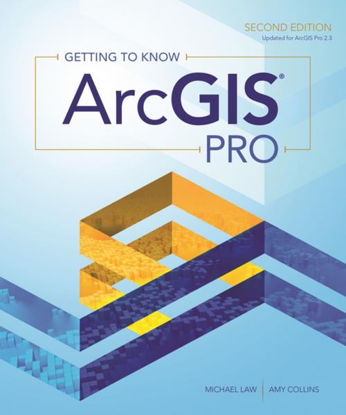 Cover of the book Getting to Know ArcGIS Pro by Michael Law, Amy Collins, Esri Press