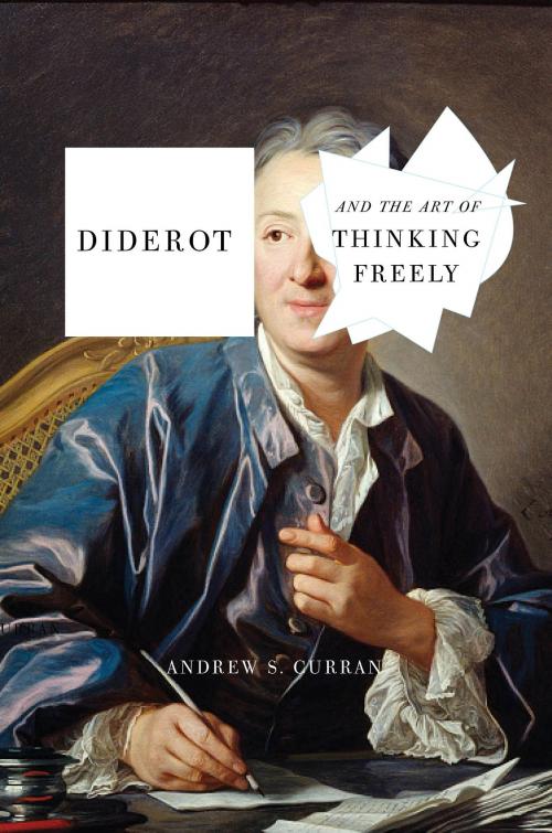 Cover of the book Diderot and the Art of Thinking Freely by Andrew S. Curran, Other Press