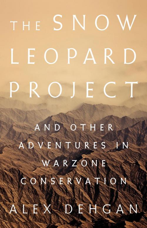 Cover of the book The Snow Leopard Project by Alex Dehgan, PublicAffairs