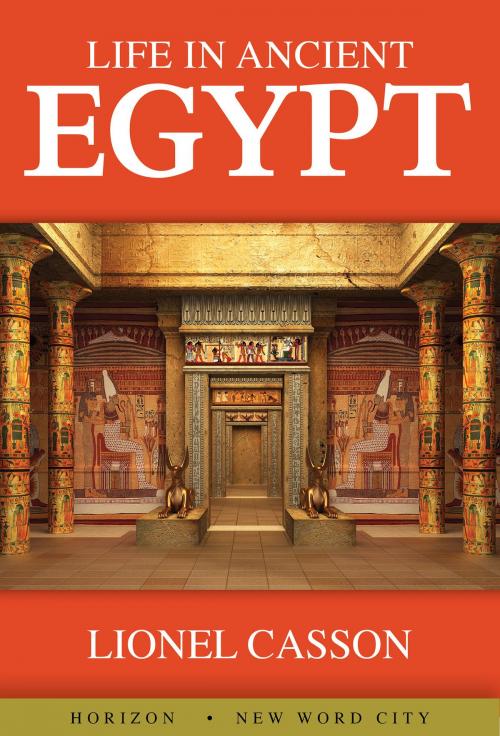 Cover of the book Life in Ancient Egypt by Lionel Casson, New Word City, Inc.
