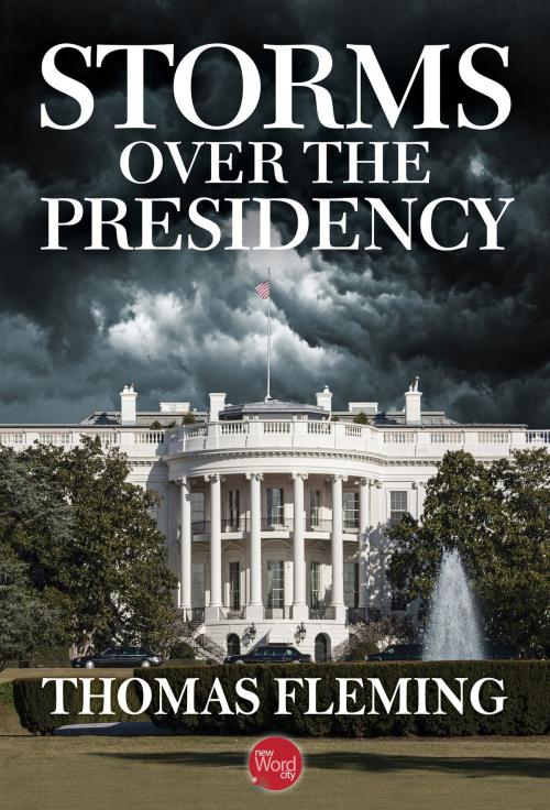 Cover of the book Storms Over the Presidency by Thomas Fleming, New Word City, Inc.