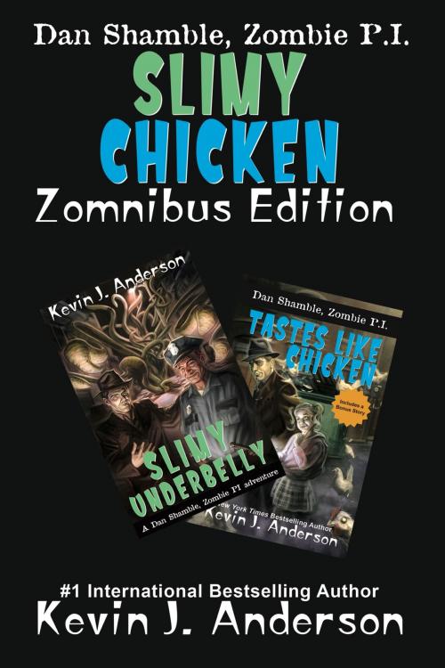 Cover of the book Slimy Chicken Zomnibus by Kevin J. Anderson, WordFire Press