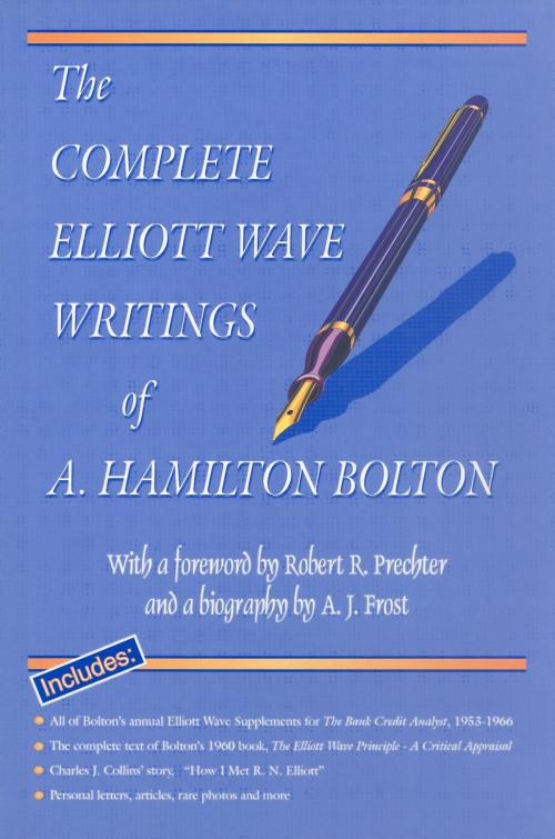 Cover of the book The Complete Elliott Wave Writings of A. Hamilton Bolton by Arthur Hamilton Bolton, Robert R. Prechter, New Classics Library