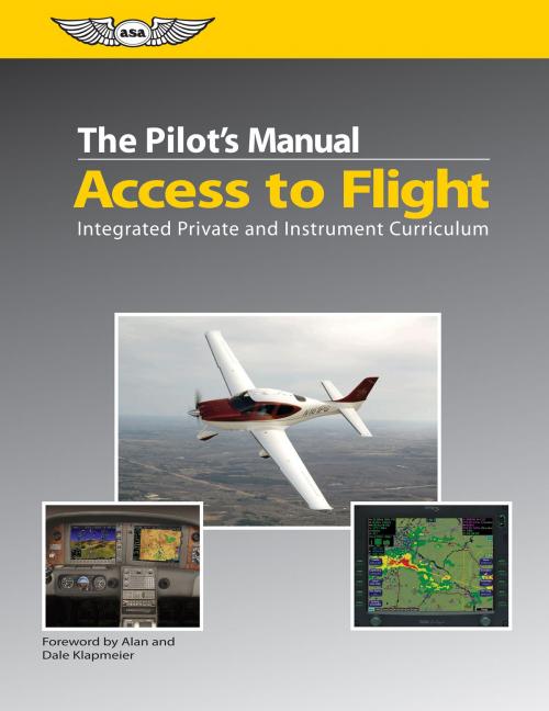 Cover of the book The Pilot's Manual: Access to Flight by The Pilot's Manual Editorial Board, Aviation Supplies & Academics, Inc.