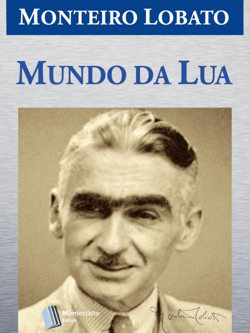 Cover of the book Mundo da Lua by Monteiro Lobato, Montecristo Editora