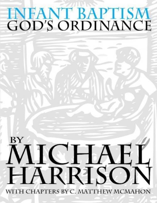 Cover of the book Infant Baptism God's Ordinance by C. Matthew McMahon, Michael Harrison, Puritan Publications