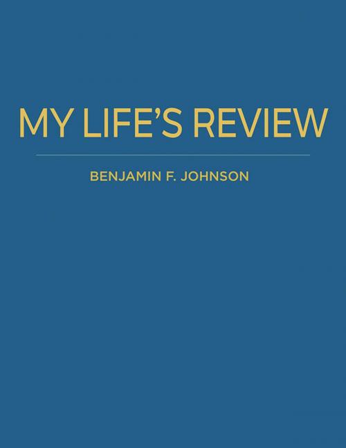 Cover of the book My Life's Review by Johnson, Benjamin F., Deseret Book Company