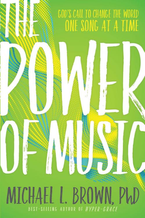 Cover of the book The Power of Music by Michael L. Brown, PhD, Charisma House