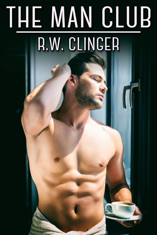 Cover of the book The Man Club by R.W. Clinger, JMS Books LLC