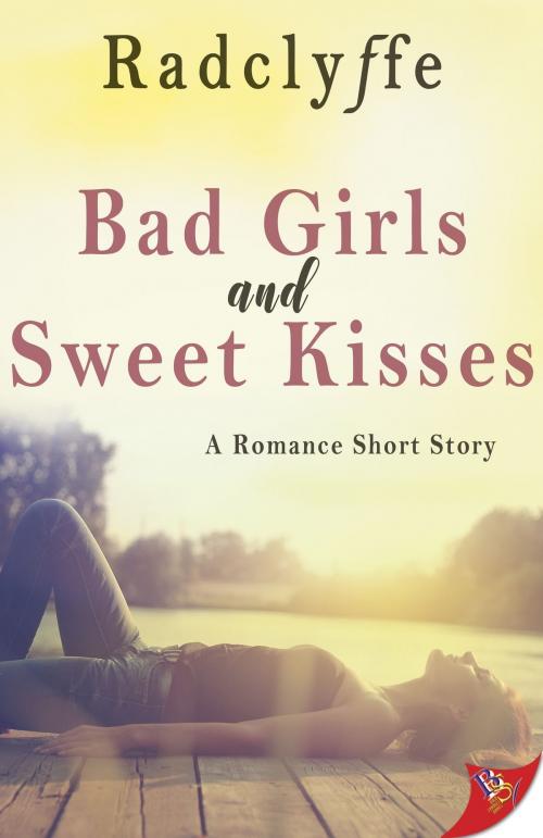 Cover of the book Bad Girls and Sweet Kisses by Radclyffe, Bold Strokes Books, Inc.