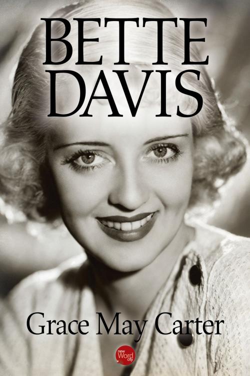Cover of the book Bette Davis by Grace May Carter, New Word City, Inc.