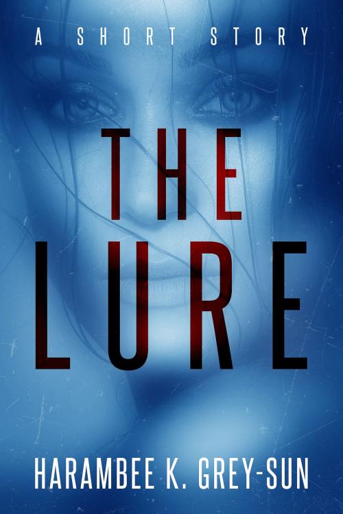 Cover of the book The Lure by Harambee K. Grey-Sun, HyperVerse Books, LLC