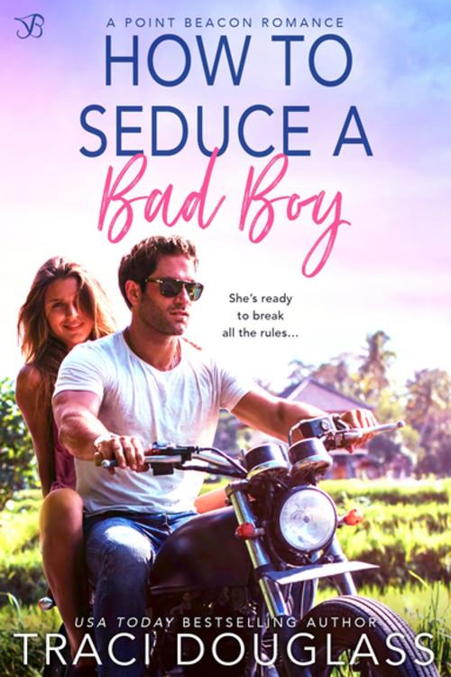 Cover of the book How to Seduce a Bad Boy by Traci Douglass, Entangled Publishing, LLC
