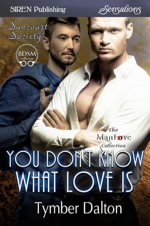Cover of the book You Don't Know What Love Is by Tymber Dalton, Siren-BookStrand