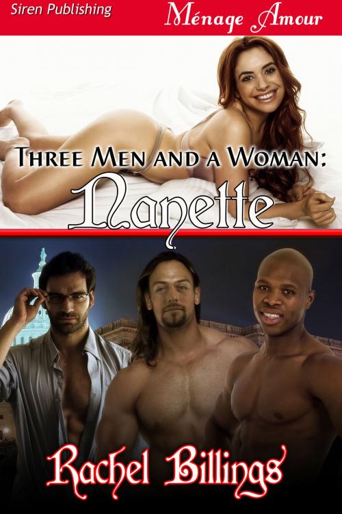 Cover of the book Three Men and a Woman: Nanette by Rachel Billings, Siren-BookStrand