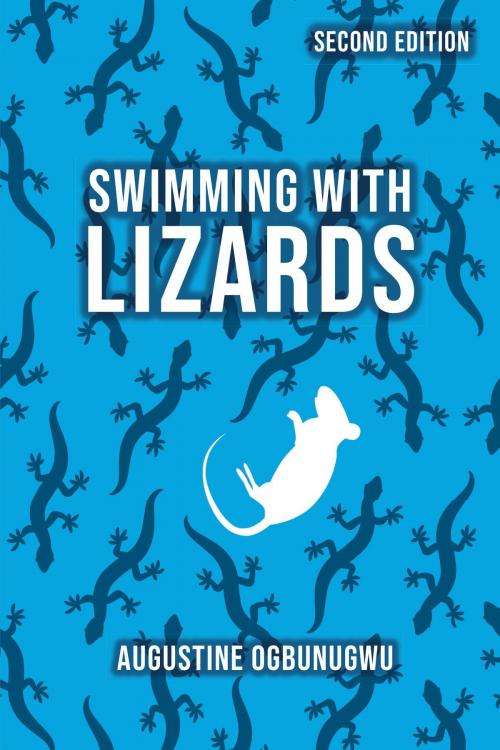 Cover of the book Swimming with Lizards by Augustine Ogbunugwu, Westwood Books Publishing LLC