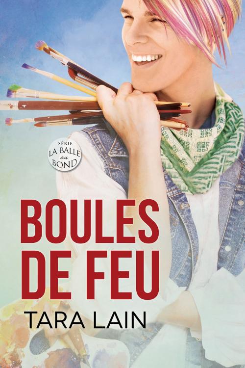 Cover of the book Boules de feu by Tara Lain, Dreamspinner Press