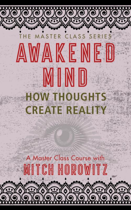Cover of the book Awakened Mind (Master Class Series) by Mitch Horowitz, G&D Media