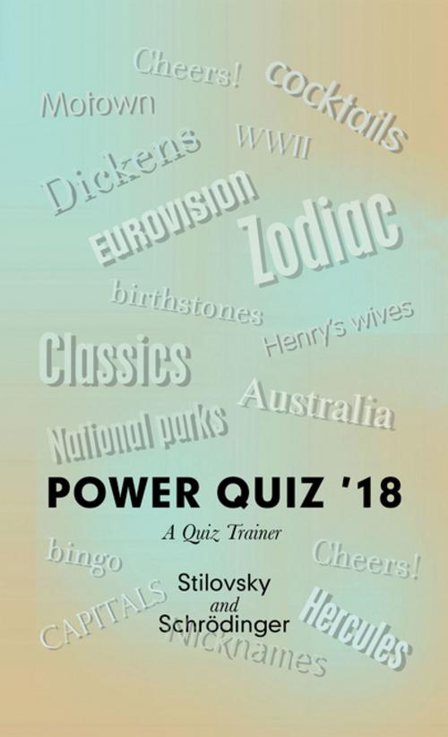 Cover of the book Power Quiz ’18 by Stilovsky, Schrödinger, AuthorHouse UK