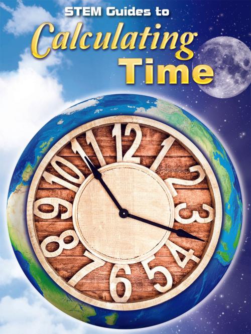 Cover of the book Stem Guides To Calculating Time by Kay Robertson, Rourke Educational Media