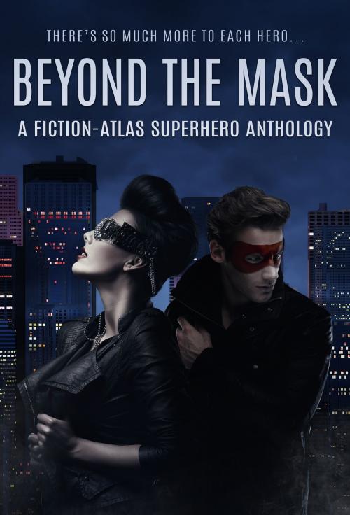 Cover of the book Beyond the Mask by C.L. Cannon, Sarah Buhrman, K. Matt, Rebekah Dodson, Matthew Stevens, Bob James, Devorah Fox, R.M. Demeester, C.M. Lander, Melissa E. Beckwith, Fiction-Atlas Press LLC
