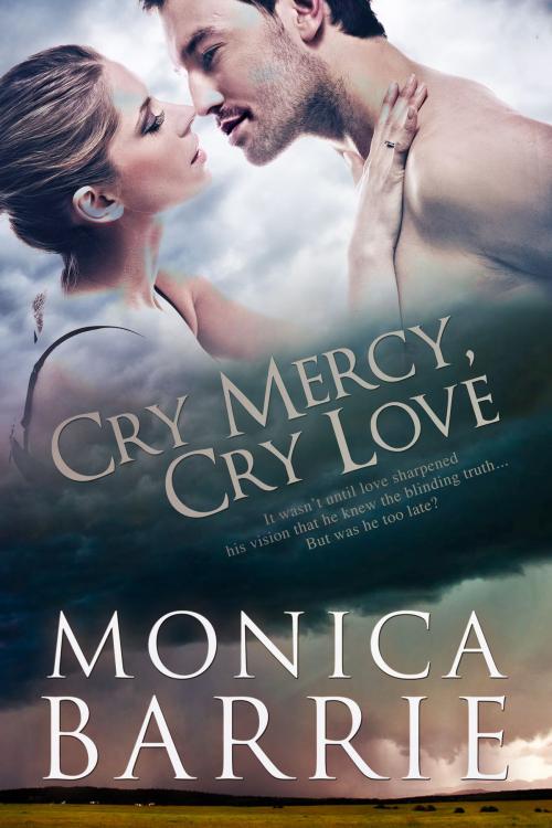 Cover of the book Cry Mercy, Cry Love by Monica Barrie, DMW Publications