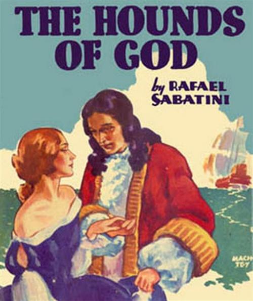 Cover of the book The Hounds of God by Raphael Sabatini, Reading Essentials