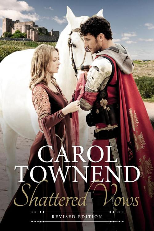Cover of the book Shattered Vows by Carol Townend, Carol Townend