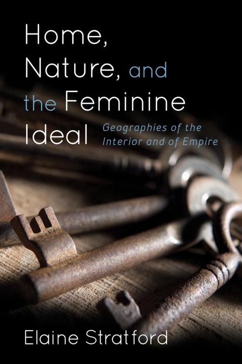 Cover of the book Home, Nature, and the Feminine Ideal by Elaine Stratford, Rowman & Littlefield International