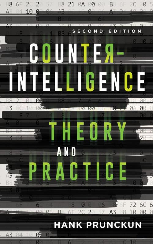 Cover of the book Counterintelligence Theory and Practice by Hank Prunckun, Rowman & Littlefield Publishers