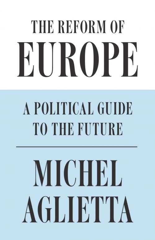 Cover of the book The Reform of Europe by Michel Aglietta, Verso Books