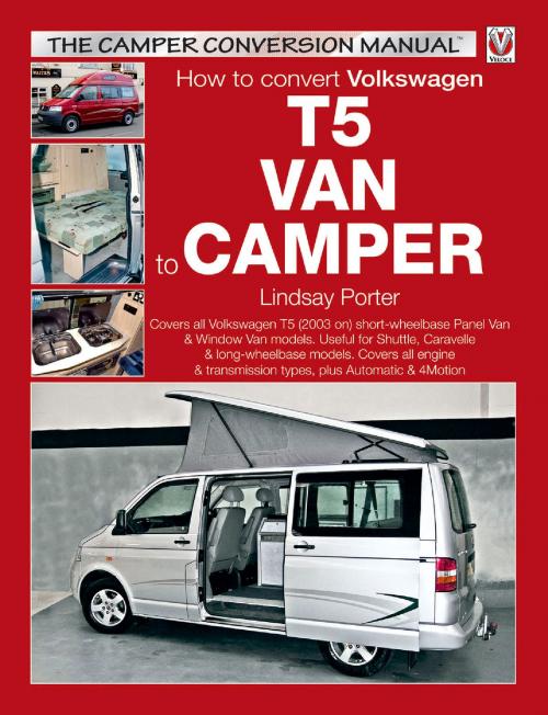 Cover of the book How to convert Volkswagen T5 Van to Camper by Lindsay Porter, Veloce Publishing Ltd